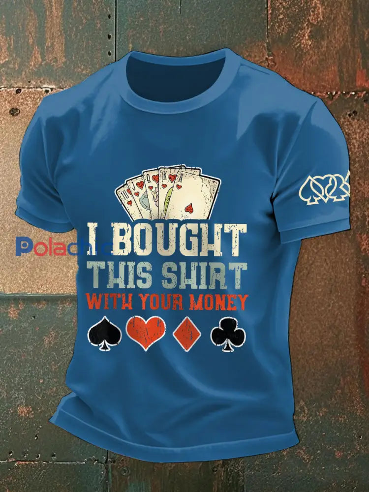 Hommes J’ai acheté cette chemise avec votre argent T-shirts bleu / S