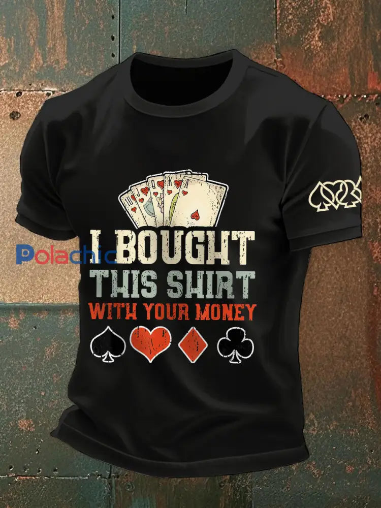 Hommes J’ai acheté cette chemise avec votre argent T-shirts noir / S