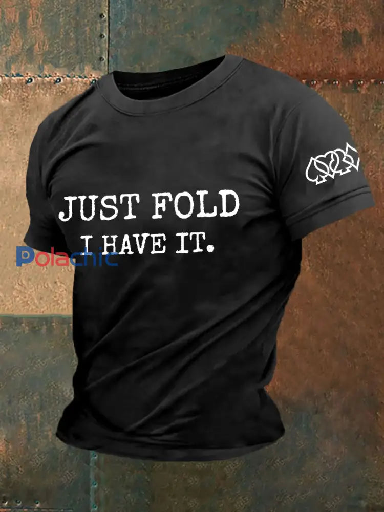 Hommes juste plier je l’ai T-shirts Noir / S