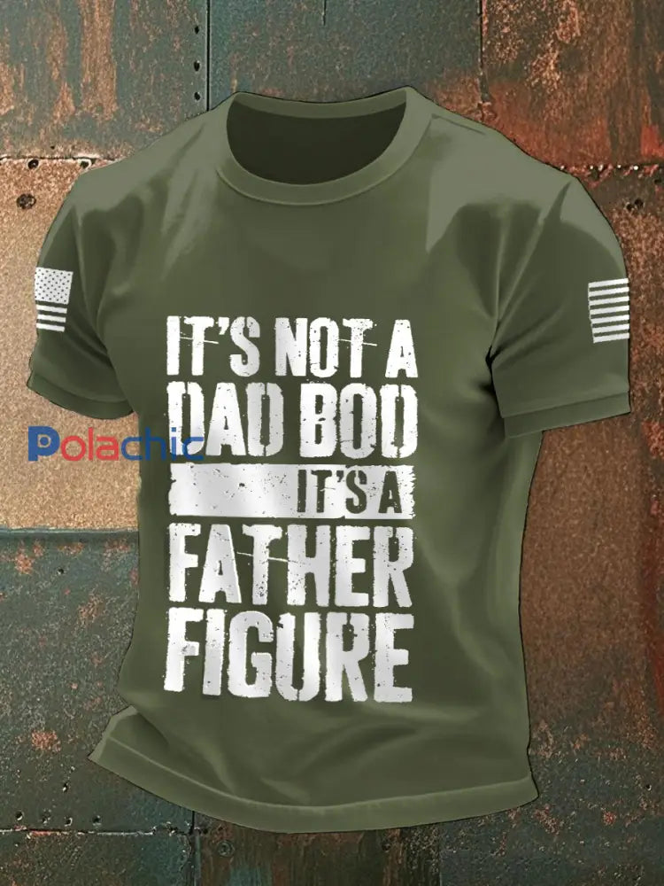 Men’s It’s Not A Dad Bod It’s A Father Figure T-shirts vert d’armée / S