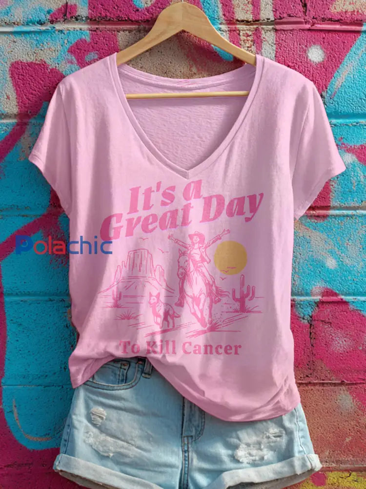 T-shirt à col en V It’s A Great Day To Kill Cancer Femme Rose / S