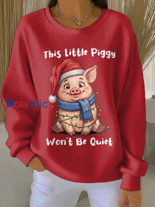 Ce petit cochon des femmes ne sera pas calme drôle cadeau de Noël pour les manifestants Sweatshirt Rouge / S