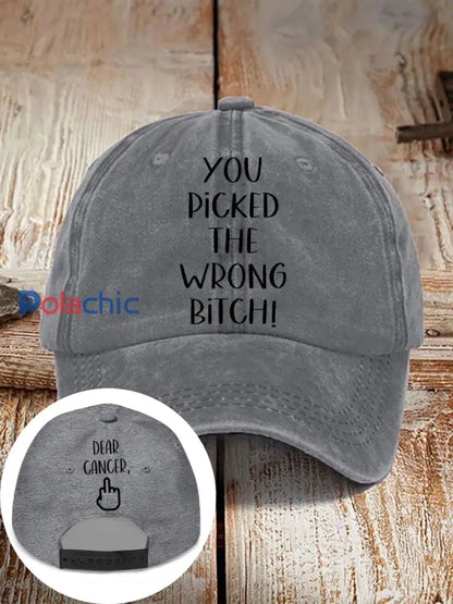 Cher cancer vous avez choisi la mauvaise chienne chapeaux neutres Gris / ONE