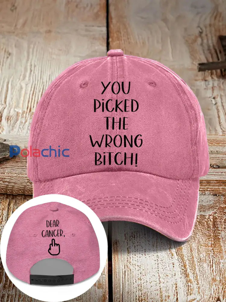 Cher cancer vous avez choisi la mauvaise chienne chapeaux neutres Rose / ONE