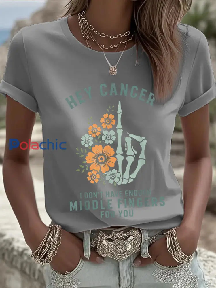 Femmes Hey Cancer Je n’ai pas assez de doigts du milieu pour vous T-shirts Gris / S