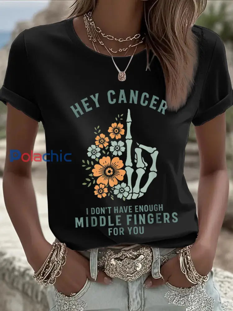 Femmes Hey Cancer Je n’ai pas assez de doigts du milieu pour vous T-shirts Noir / S