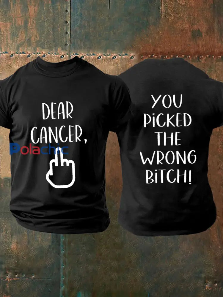 Hommes Cher cancer vous avez choisi la mauvaise chienne T shirts Noir / S