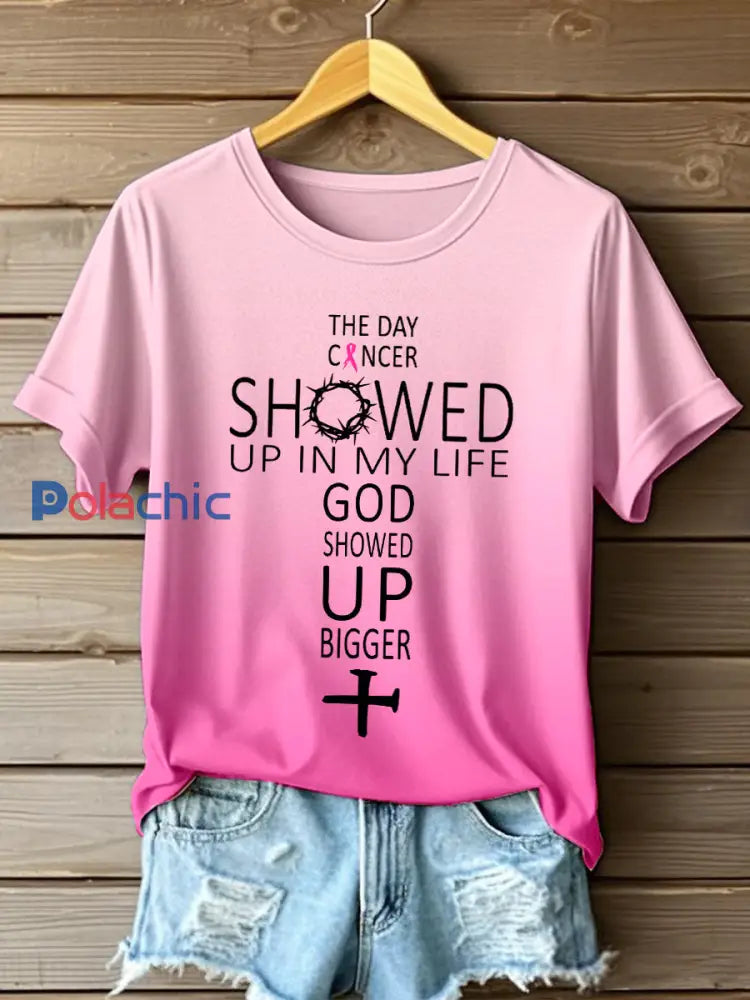 Le jour où le cancer s’est montré dans ma vie Dieu s’est montré plus grand T-shirt imprimé Rose / S