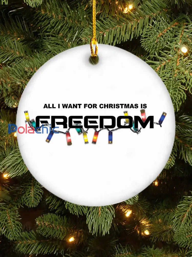 Ornement décoratif en acrylique imprimé Tout ce que je veux pour Noël est la liberté Blanc / UN