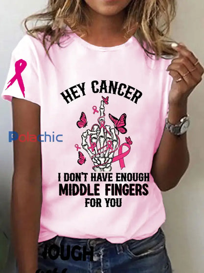 Sensibilisation au cancer du sein des femmes Hey Cancer Je n’ai pas assez de doigts du milieu pour vous T-shirt à