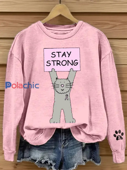 Stay Strong Imprimer Sensibilisation au cancer du sein Sweatshirt Femme Rose / S