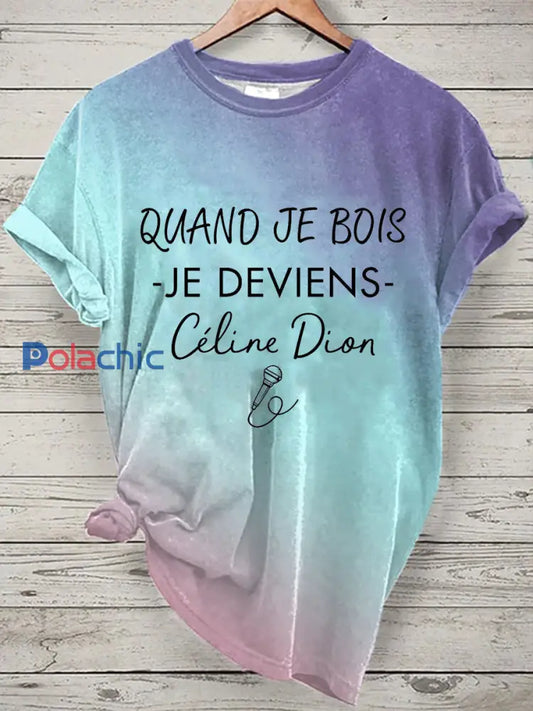 T shirt à manches courtes Pour femmes Je Bois Je Deviens Céline Dion comme image / S
