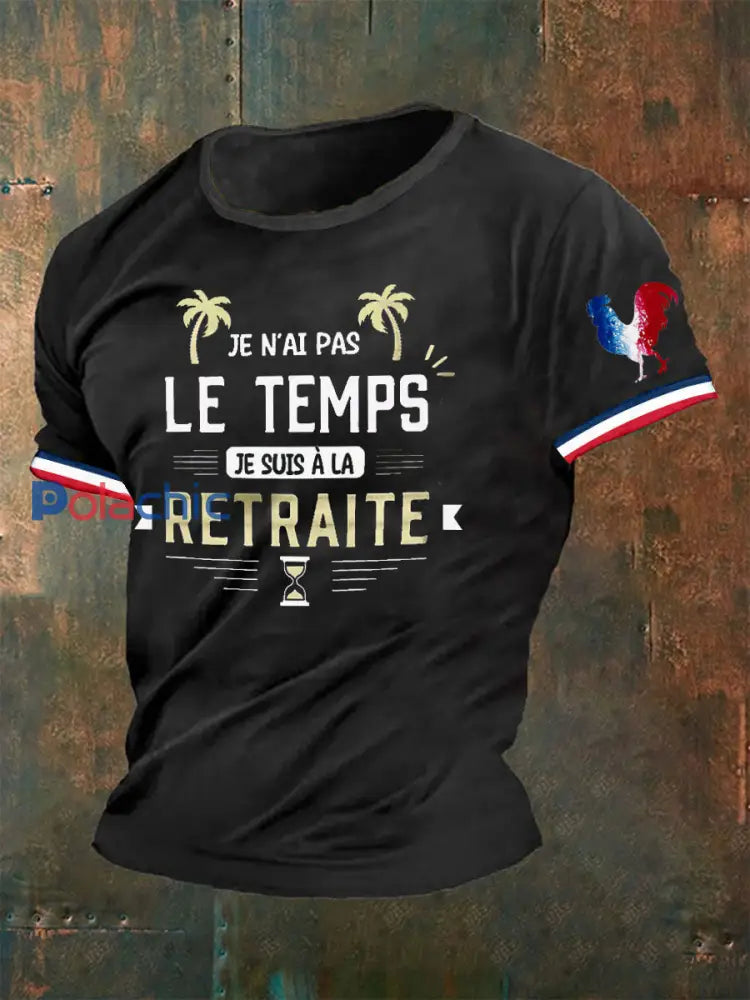 T-shirt Je Nai Pas Le Temps Je Suis A La Retraite pour homme Noir / S